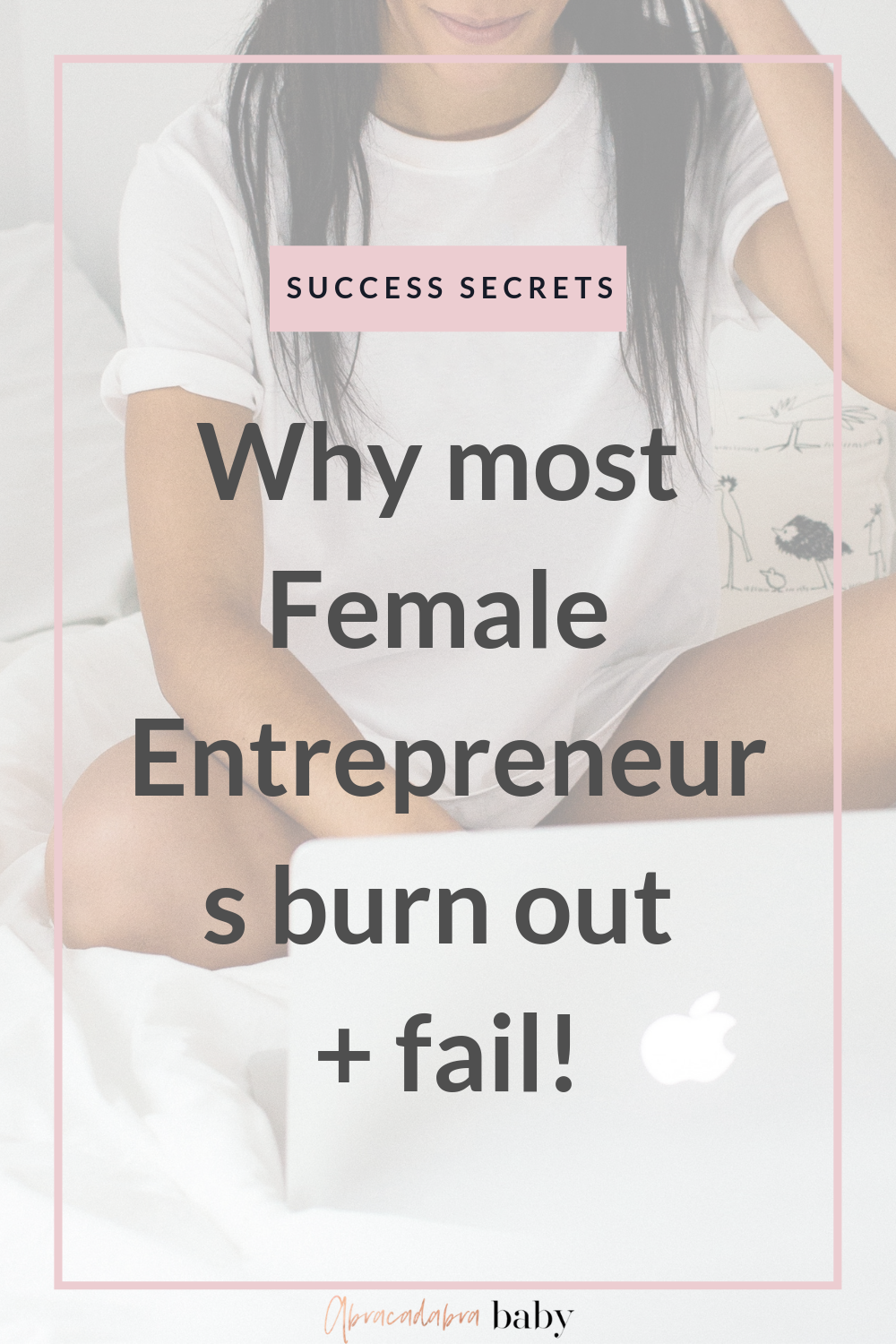 why most female entrepreneurs burn out and fail! #girlboss success secrets