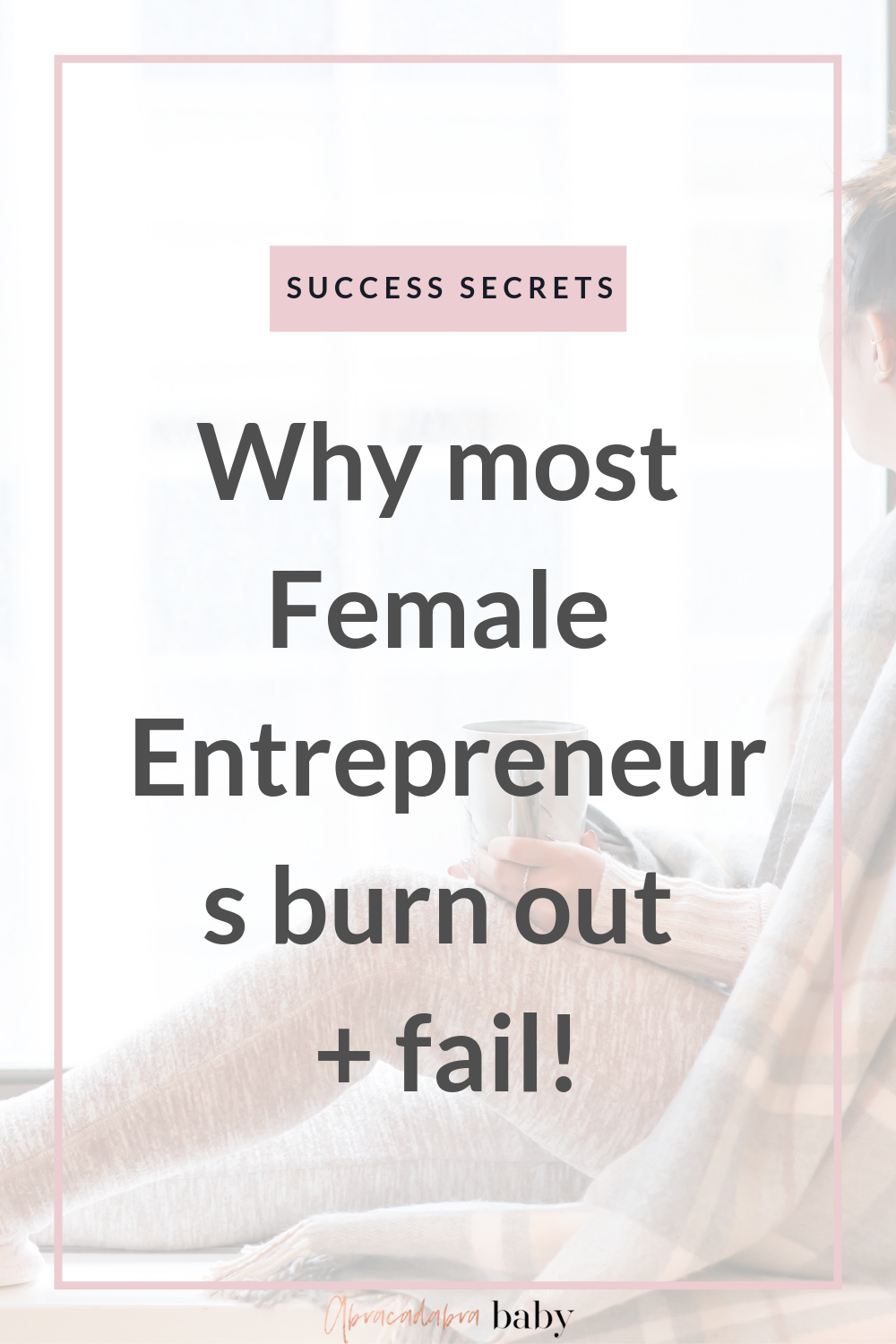 why most female entrepreneurs burn out and fail! #girlboss success secrets