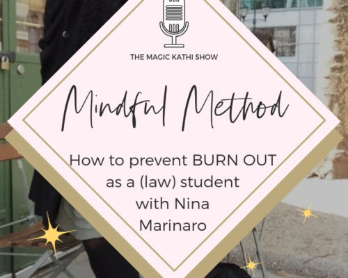 If you dream of building your own online business while studying, you definitely want to listen to this episode with my guest Nina Marinaro. She's a badass law student and definitely breaks the stigma for lawyers. Not only is she a productivity queen, but also a beautiful mindful soul, that loves yoga, journaling & all things magic and woo. Of course I had to invite her! You'll love her point of view of life, the corporate world and being a student in New York City. Tune in, get inspired & connect with Nina! Connect with Nina: ☾ on IG here ☾ Listen to the Mindful Method Podcast here Connect with Kathi: ☾ BTS, DM me & more magic on IG here ☾ FB Lives, downloads from the universe & so much more here ☾ Get on the waitlist for The Life Changing Magic of Journaling here