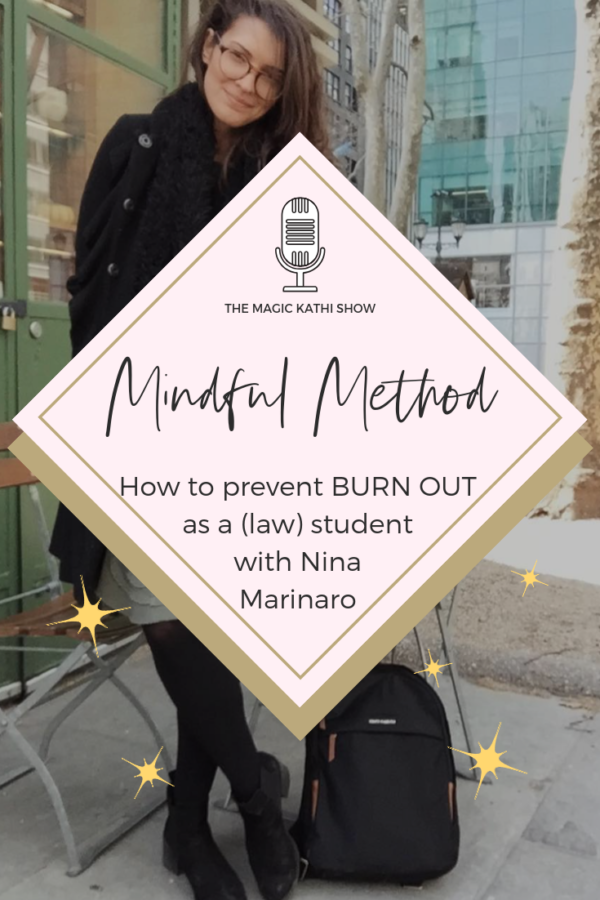 03 | How to be productive, prevent Burn Out as a ( law ) Student & create a new way of MINDFUL working with Nina Marinaro