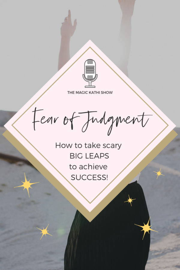 01 | New beginnings, big leaps & does Fear of Judgement hold you back from living your Truth?