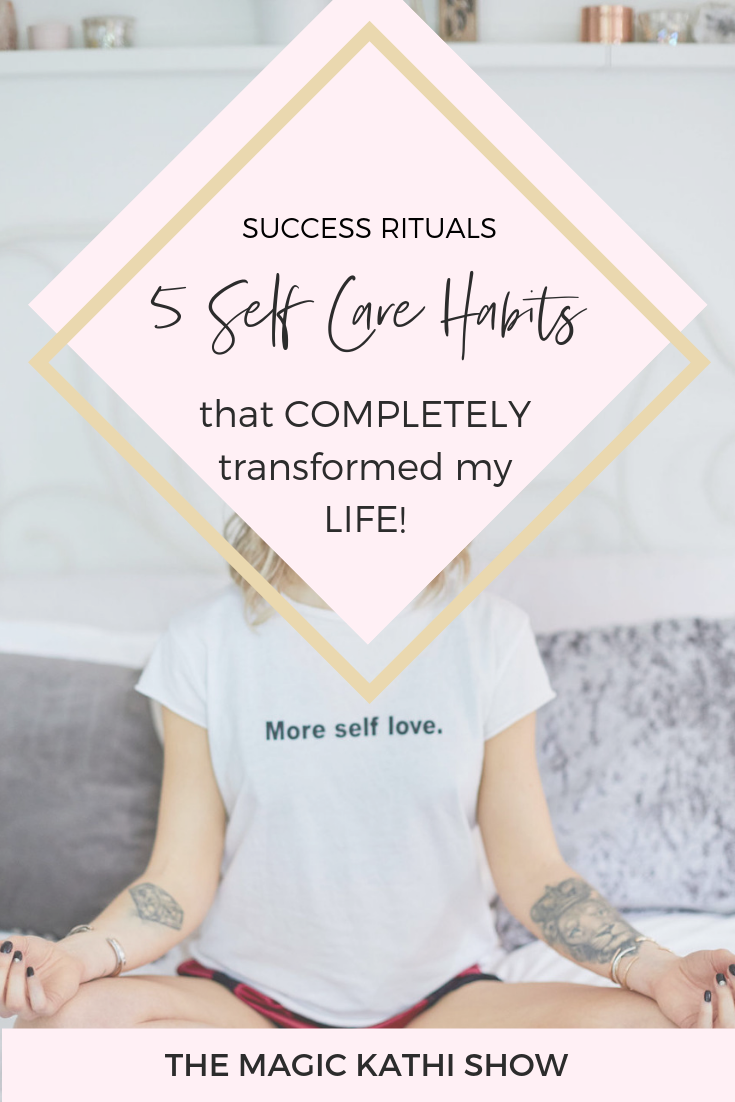 5 Self Care Habits that transform your life as a woman!