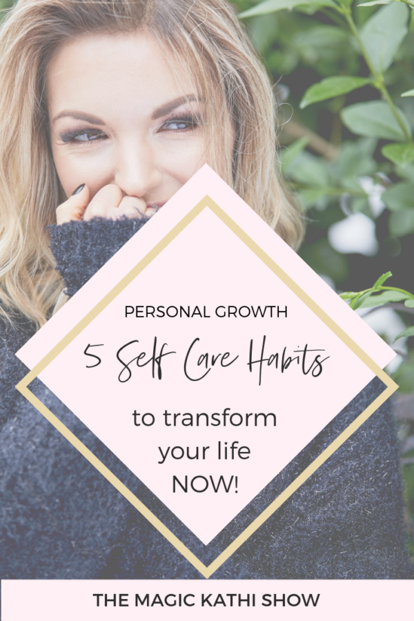 5 Self Care Habits that completely changed my Life!