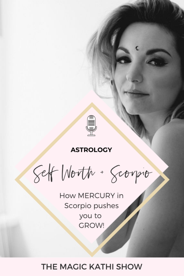 39 | Mercury in Scorpio Vibes: discover what your Triggers reveal about your Self Worth!